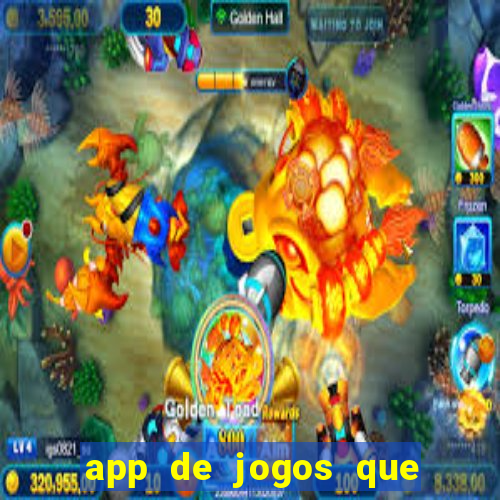 app de jogos que dao dinheiro de verdade